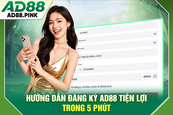 Đăng Ký AD88 Dễ Dàng Với Cách Tạo Tài Khoản Trong 5 Phút Hướng dẫn đăng ký AD88 tiện lợi trong 5 phút