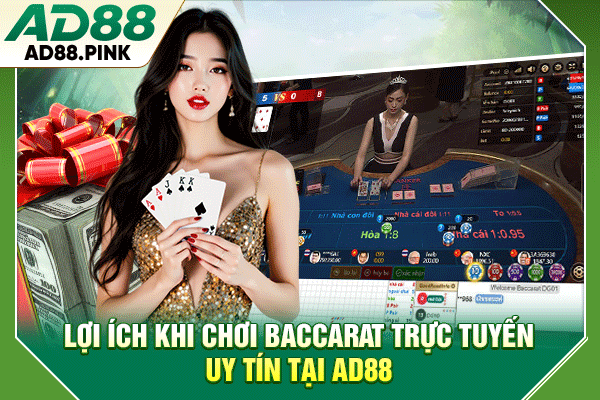Lợi ích khi chơi baccarat trực tuyến uy tín tại AD88