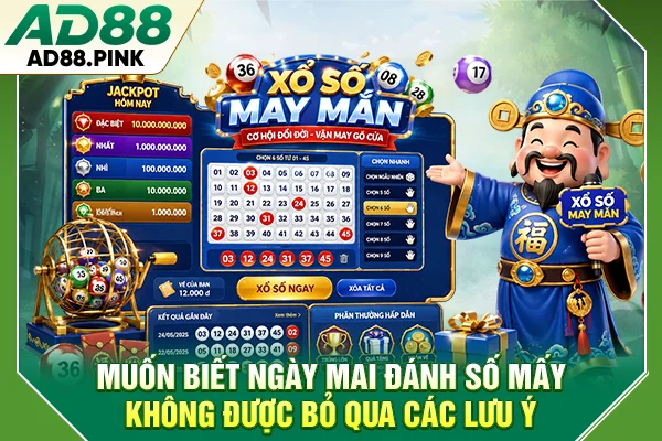 Muốn biết ngày mai đánh số mấy không được bỏ qua các lưu ý