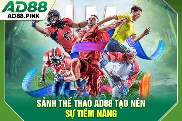 Thể Thao AD88 Với Hệ Thống Tỷ Lệ Kèo Siêu Cạnh Tranh Sảnh thể thao AD88 tạo nên sự tiềm năng